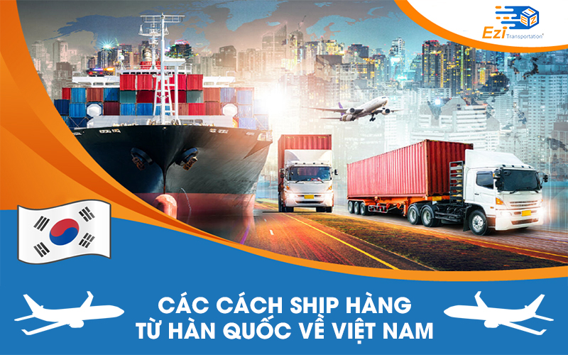 Các cách ship hàng từ Hàn Quốc về Việt Nam