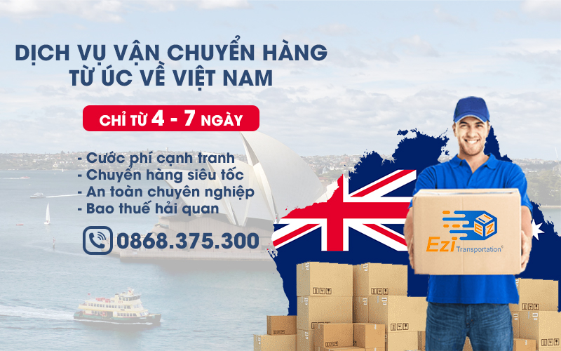 Dịch vụ vận chuyển hàng từ Úc về Việt Nam chỉ từ 4-7 ngày