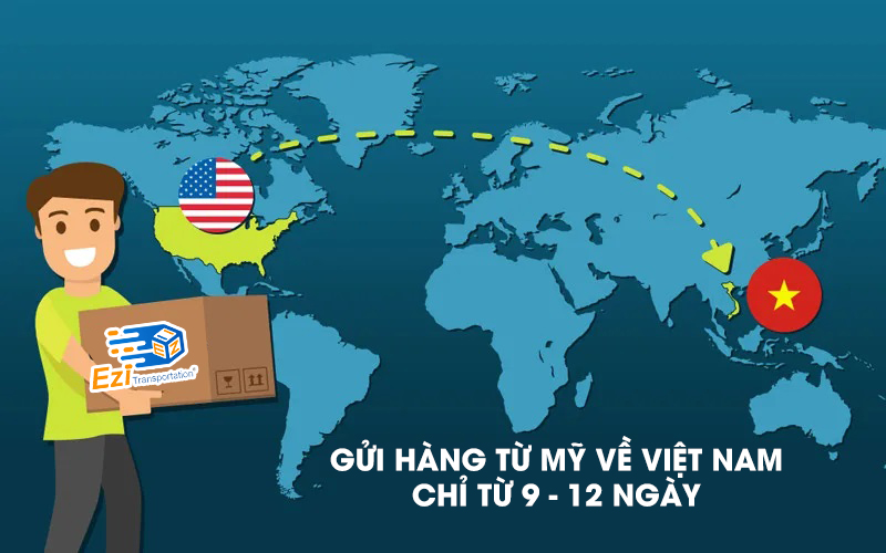 Thời gian gửi hàng từ Mỹ về Việt Nam chỉ từ 9 đến 12 ngày