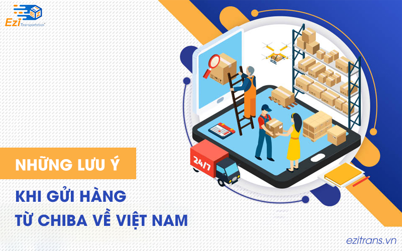 Những lưu ý cần thiết khi gửi hàng từ Chiba về Việt Nam