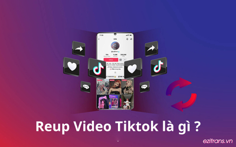 Reup video Tiktok là gì?