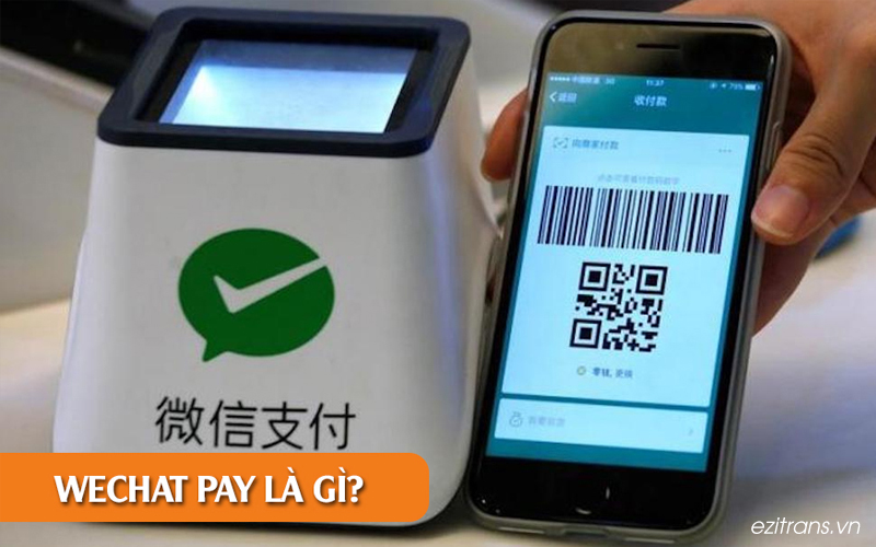 Wechat Pay là dịch vụ thanh toán trực tuyến phổ biến hàng đầu Trung Quốc