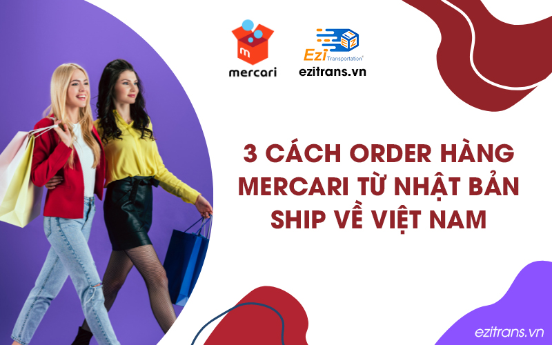 3 cách order hàng Mercari từ Nhật Bản về Việt Nam