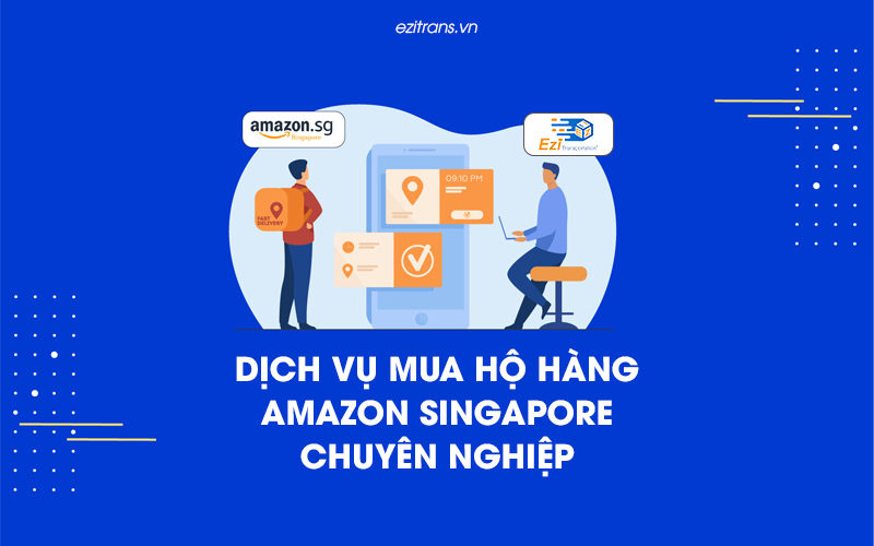 Dịch vụ mua hộ hàng Amazon Singapore chuyên nghiệp