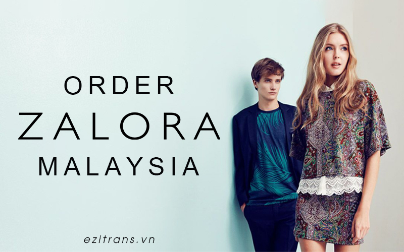 Order hàng Zalora Malaysia về Việt Nam