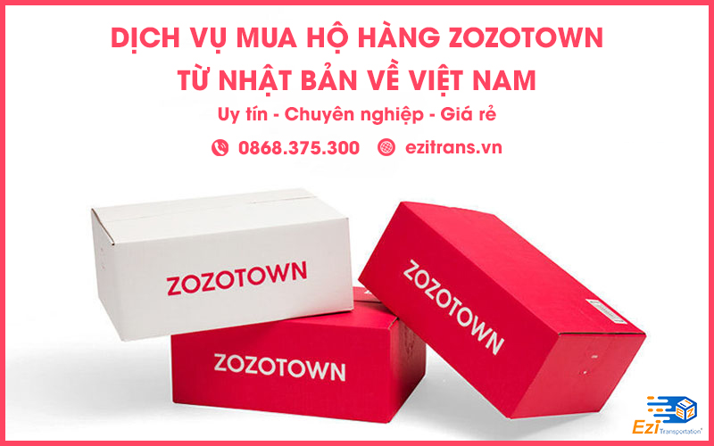 Dịch vụ mua hộ hàng ZoZoTown từ Nhật Bản về Việt Nam EziTrans