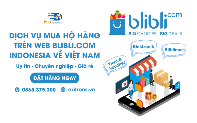 Dịch vụ mua hộ hàng Blibli Indonesia chuyên nghiệp