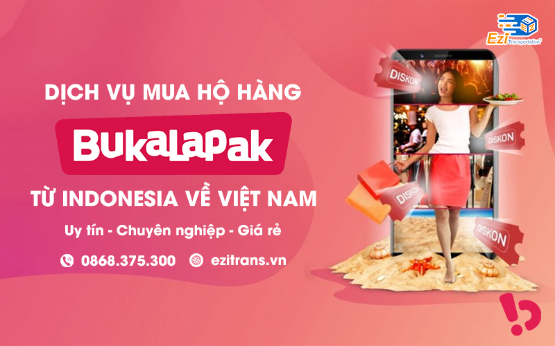 Dịch vụ mua hộ hàng Bukalapak từ Indonesia về Việt Nam uy tín