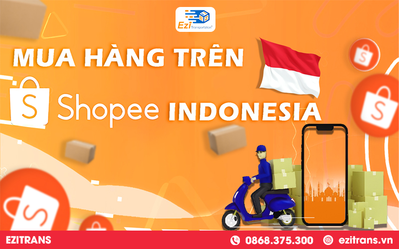 Cách order hàng Shopee Indonesia về Việt Nam
