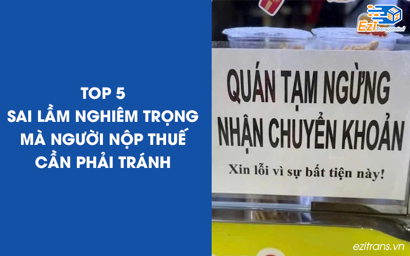 Top 5 sai lầm nghiêm trọng mà người nộp thuế cần tránh Top 5 sai lầm nghiêm trọng mà người nộp thuế cần tránh
