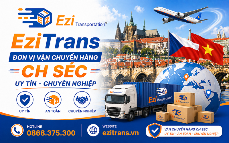 EziTrans - Đơn vị vận chuyển hàng CH Séc (Czech) uy tín chuyên nghiệp