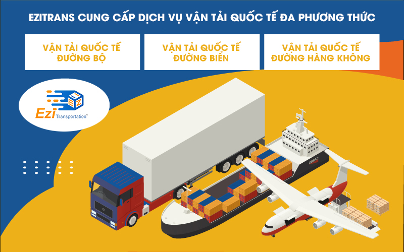 EziTrans cung cấp dịch vụ vận tải quốc tế đa phương thức EziTrans cung cấp dịch vụ vận tải quốc tế đa phương thức