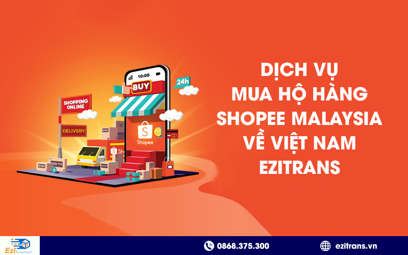 Dịch vụ mua hộ hàng Shopee Malaysia về Việt Nam uy tín