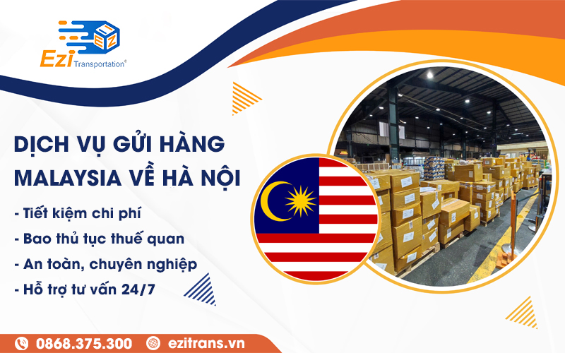 Dịch vụ gửi hàng từ Malaysia về Hà Nội chuyên nghiệp