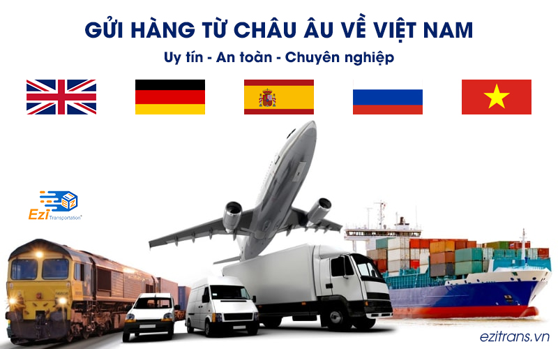 Gửi hàng từ Châu Âu về Việt Nam tại EziTrans