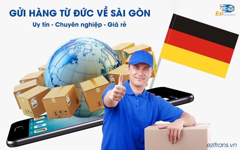 Dịch vụ gửi hàng từ Đức về Sài Gòn uy tín tại EziTrans