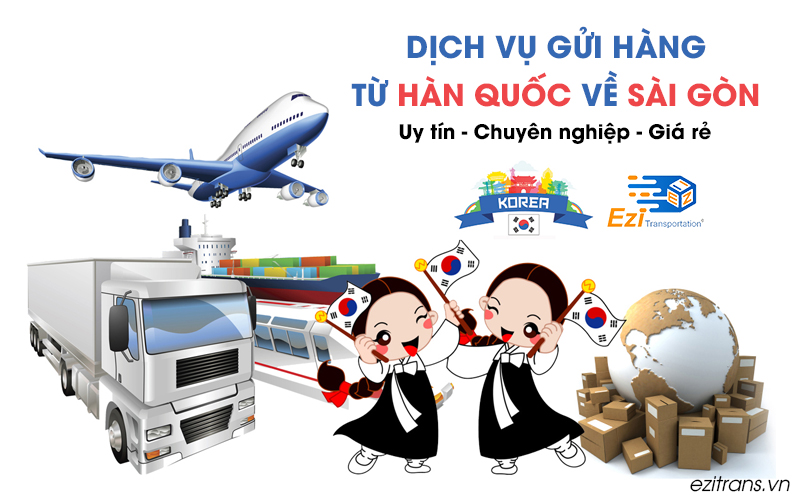 Dịch vụ gửi hàng từ Hàn Quốc về Sài Gòn giá rẻ