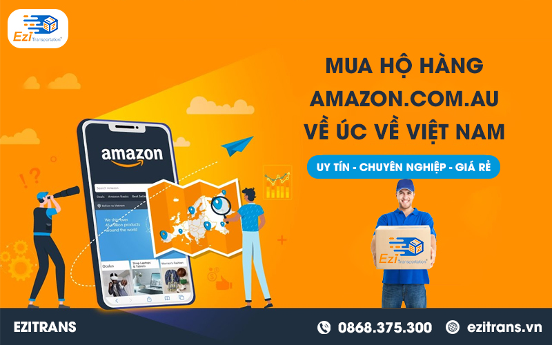 Dịch vụ mua hộ hàng Amazon Úc về Việt Nam chuyên nghiệp Dịch vụ mua hộ hàng Amazon Úc về Việt Nam chuyên nghiệp