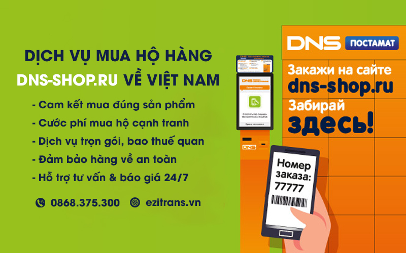 Dịch vụ mua hộ hàng DNS Shop từ Nga về Việt Nam uy tín