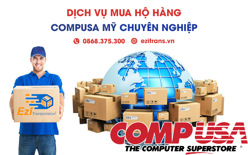Dịch vụ mua hộ hàng CompUSA từ Mỹ về Việt Nam chuyên nghiệp Dịch vụ mua hộ hàng CompUSA từ Mỹ về Việt Nam chuyên nghiệp
