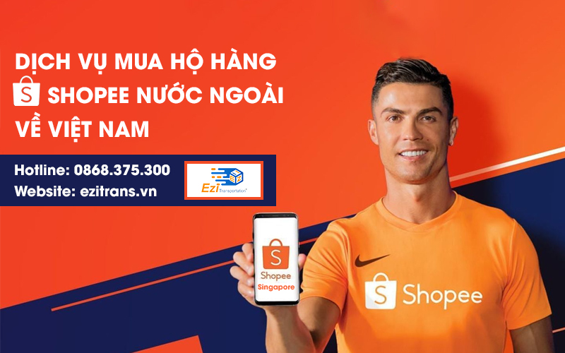 Dịch vụ mua hộ hàng từ Shopee nước ngoài về Việt Nam EziTrans