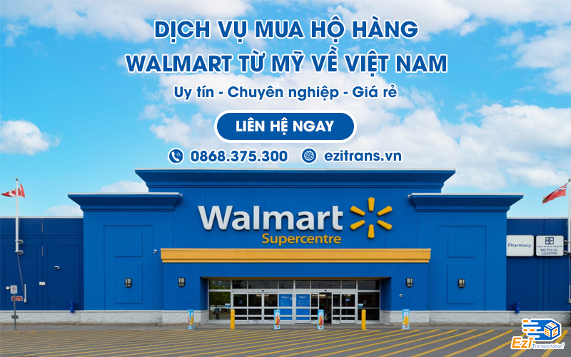Dịch vụ mua hộ hàng Walmart từ Mỹ về Việt Nam chuyên nghiệp Dịch vụ mua hộ hàng Walmart từ Mỹ về Việt Nam chuyên nghiệp