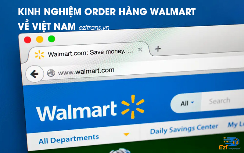 Kinh nghiệm order hàng Walmart từ Mỹ về Việt Nam Kinh nghiệm order hàng Walmart từ Mỹ về Việt Nam