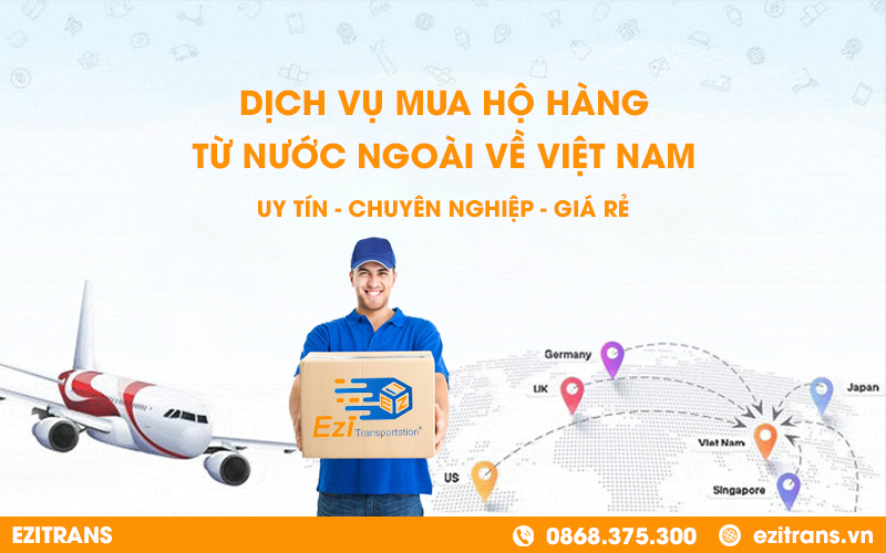 Dịch vụ mua hộ hàng từ nước ngoài về Việt Nam uy tín