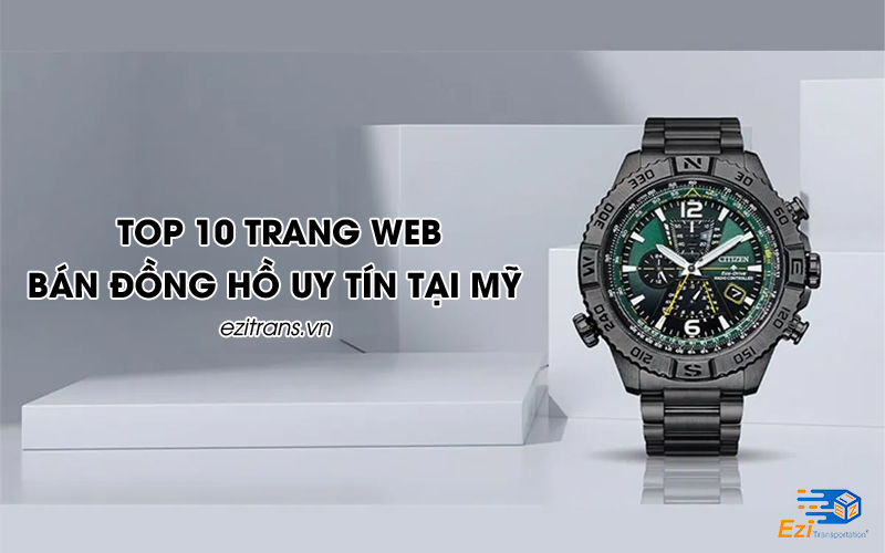 Top 10 trang web bán đồng hồ uy tín ở Mỹ mà bạn nên biết