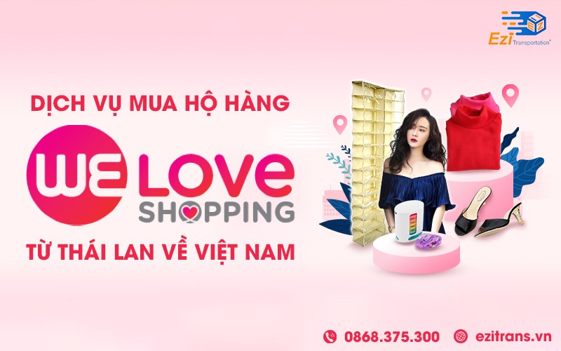 Dịch vụ mua hộ hàng We Love Shopping Thái Lan uy tín