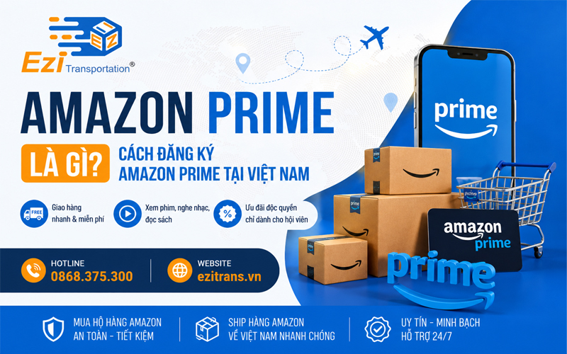 Amazon Prime là gì? Cách đăng ký Amazon Prime tại Việt Nam