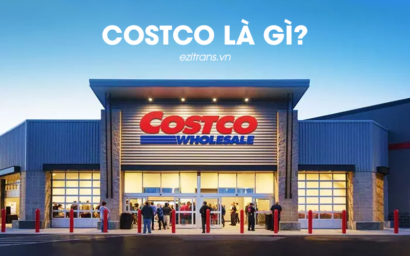Costco là gì?