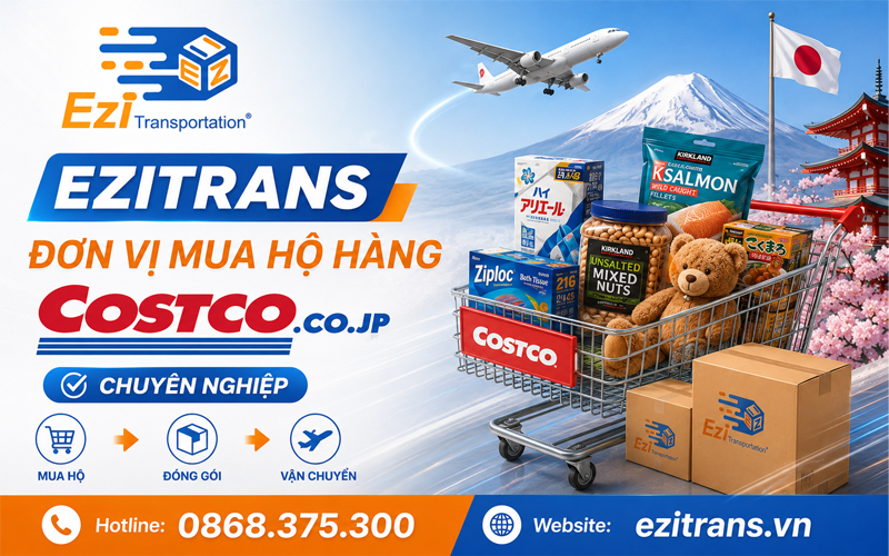 EziTrans - Đơn vị mua hộ hàng Costco Nhật chuyên nghiệp