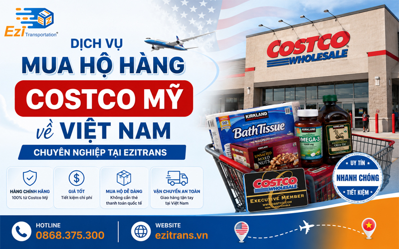 Dịch vụ mua hộ hàng Costco Mỹ về Việt Nam chuyên nghiệp