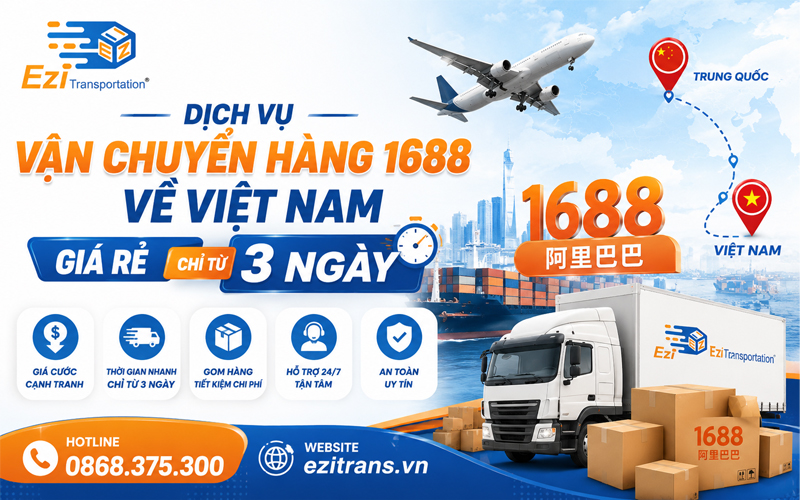Dịch vụ vận chuyển hàng 1688 về Việt Nam giá rẻ chỉ từ 3 ngày Dịch vụ vận chuyển hàng 1688 về Việt Nam giá rẻ chỉ từ 3 ngày