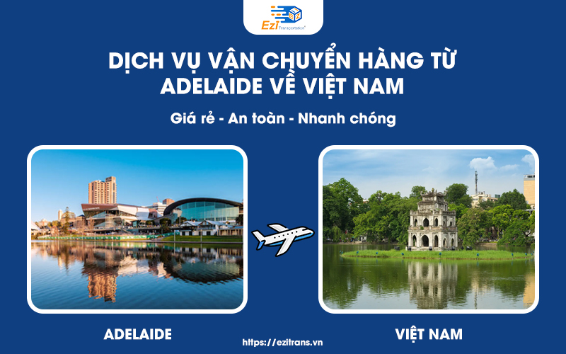 Dịch vụ vận chuyển hàng từ Adelaide về Việt Nam siêu tốc