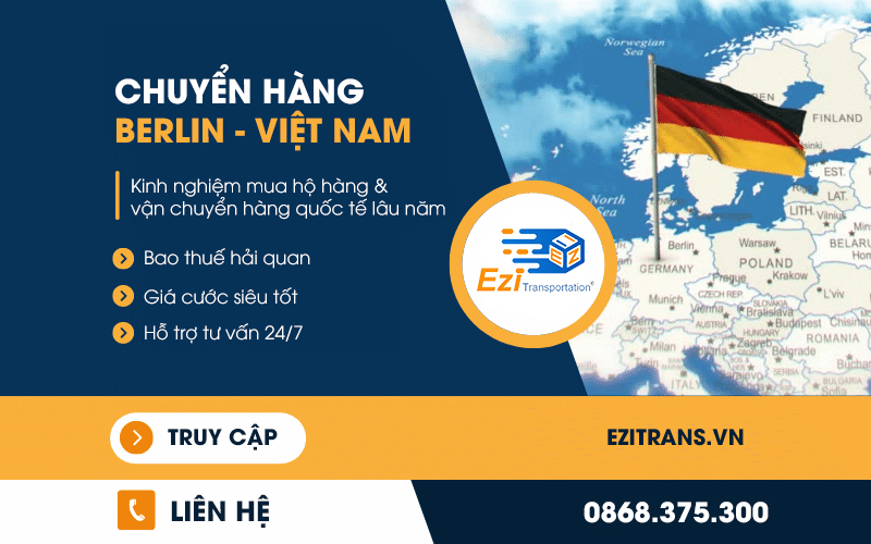 Dịch vụ vận chuyển hàng từ Berlin về Việt Nam bao thuế