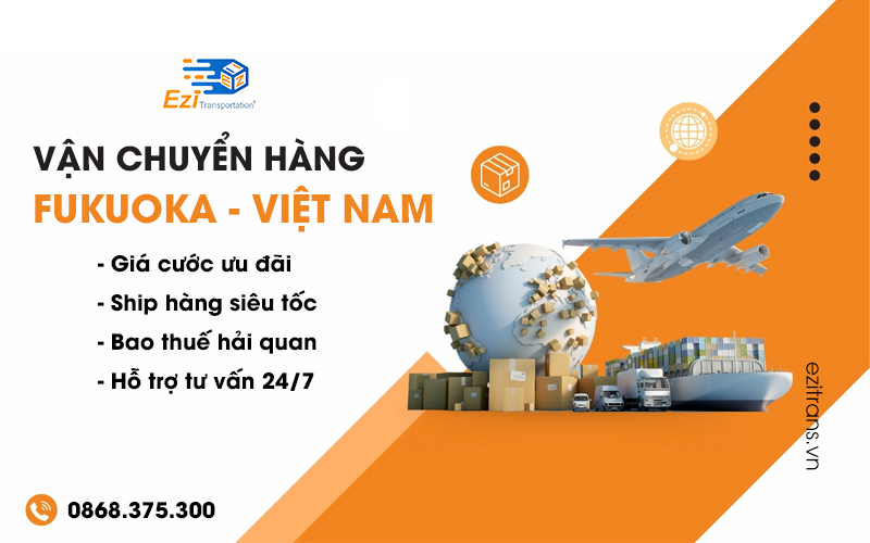 Dịch vụ vận chuyển hàng từ Fukuoka về Việt Nam nhanh chóng giá rẻ an toàn