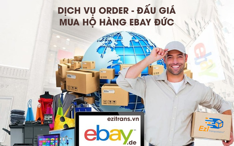 Dịch vụ Order - Đấu giá - Mua hộ hàng eBay Đức uy tín tại EziTrans