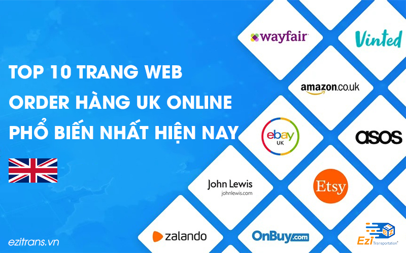 Top 10 trang web order hàng UK online phổ biến nhất