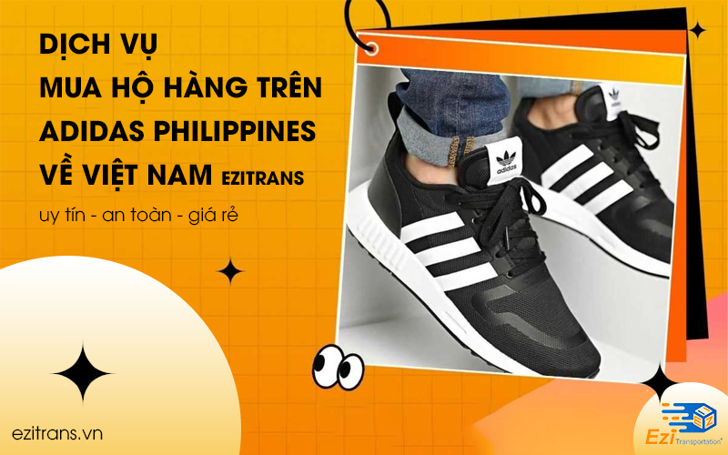 Dịch vụ mua hộ hàng Adidas Philippines về Việt Nam uy tín