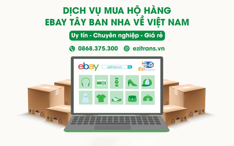 Dịch vụ mua hộ hàng eBay Tây Ban Nha về Việt Nam uy tín