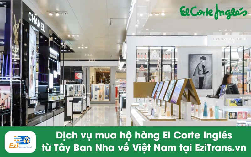 Dịch vụ mua hộ hàng El Corte Inglés về Việt Nam tại EziTrans