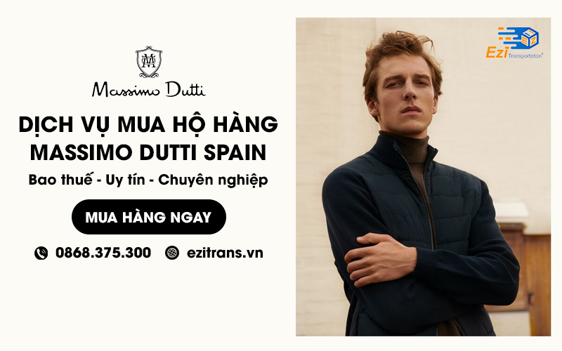 Dịch vụ mua hộ hàng Massimo Dutti từ Tây Ban Nha về Việt Nam chuyên nghiệp