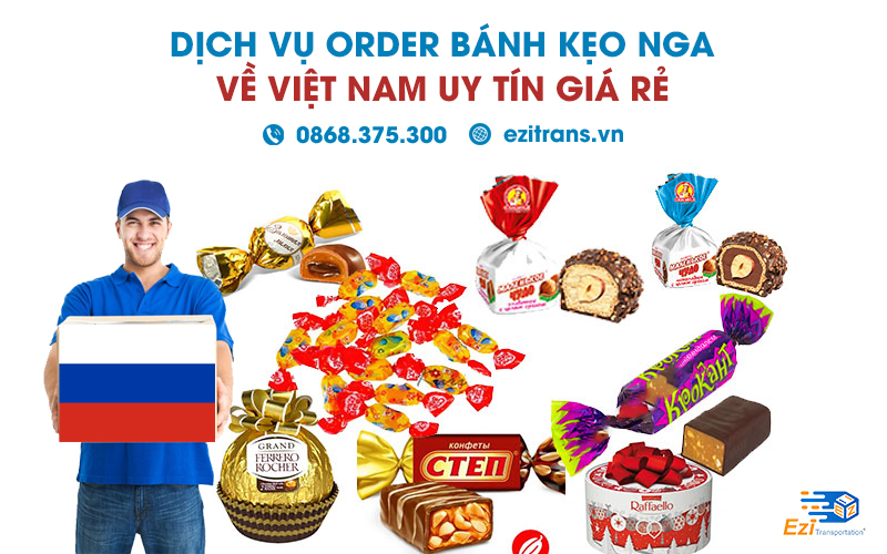 Dịch vụ order bánh kẹo Nga về Việt Nam uy tín, giá rẻ