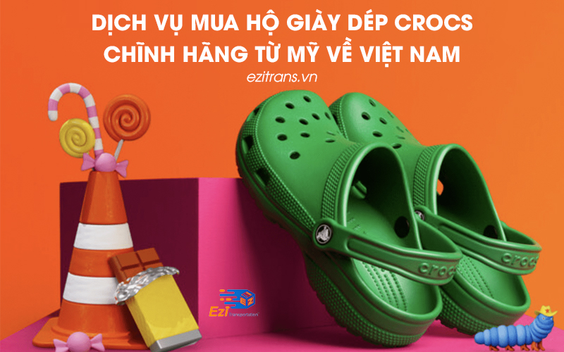 Dịch vụ mua hộ giày dép Crocs từ Mỹ về Việt Nam uy tín