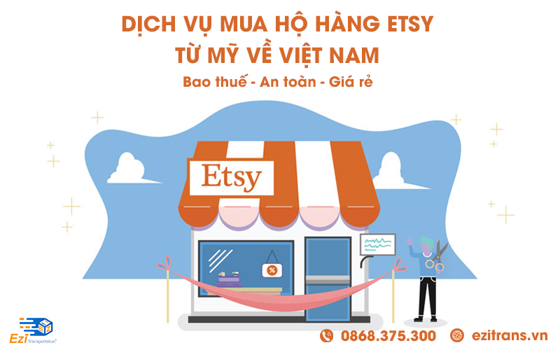Dịch vụ mua hộ hàng Etsy từ Mỹ về Việt Nam bao thuế