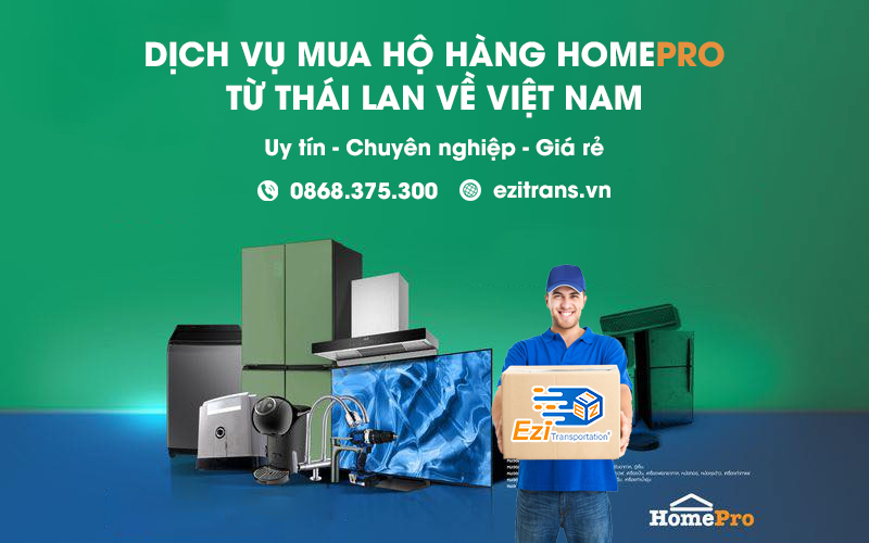 Dịch vụ mua hộ hàng HomePro Thái Lan uy tín, chuyên nghiệp
