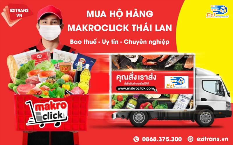 EziTrans - Dịch vụ mua hộ hàng Makroclick Thái Lan bao thuế uy tín