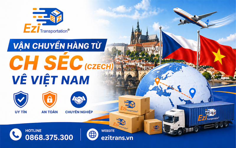 Dịch vụ vận chuyển hàng từ CH Séc (Czech) về Việt Nam uy tín